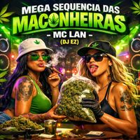 DJ EZ - Mega Sequencia das Maconheiras MC Lan (Explicit)