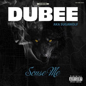 Dubee - Scuse Me (Explicit)