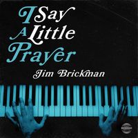 Jim Brickman - I Say a Little Prayer