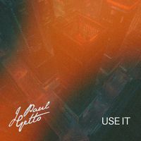 J Paul Getto - Use It