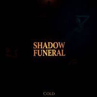 Cold - Shadow Funeral