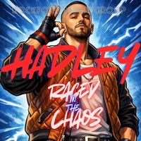Hadley - Raced in the Chaos