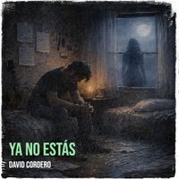 David Cordero - Ya No Estás