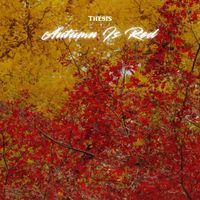 Thesis - Autumn Is Red