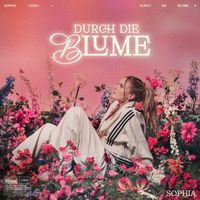 SOPHIA - Durch die Blume (Explicit)