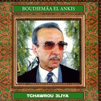 Boudjemaa El Ankis - TCHAWROU 3LIYA