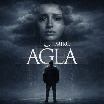Miro - Ağla