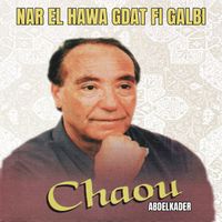 Abdelkader Chaou - Nar El Hawa Gdat Fi Galbi (Live a Blida ,algerie ,2013)