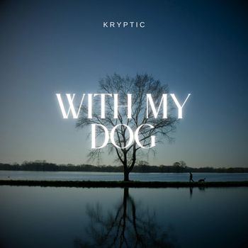 Kryptic - With My Dog