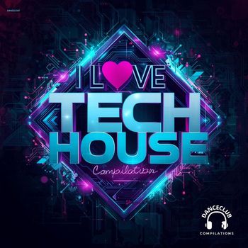 Various Artists - I Love Tech House Compilation