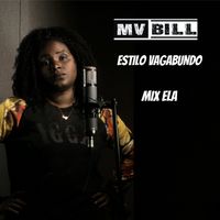 MV Bill, Kmila Cdd - Estilo Vagabundo (Mix Ela)