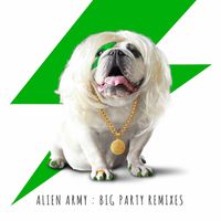 Alien Army - Big party (Remixes)