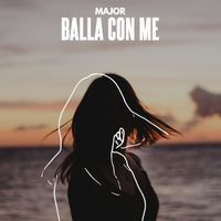 MAJOR - Balla con me