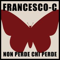 Francesco-C - Non perde chi perde