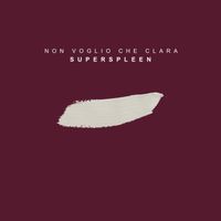 Non voglio che Clara - Superspleen