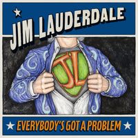 Jim Lauderdale - Everybody's Got A Problem
