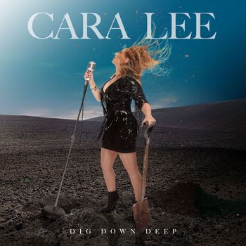 Cara Lee - Dig Down Deep