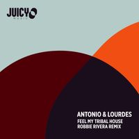 Antonio & Lourdes - Feel My Tribal House (Robbie Rivera Remix)