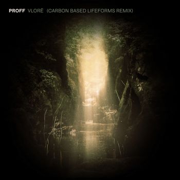 PROFF - Vlorë (Carbon Based Lifeforms Remix)