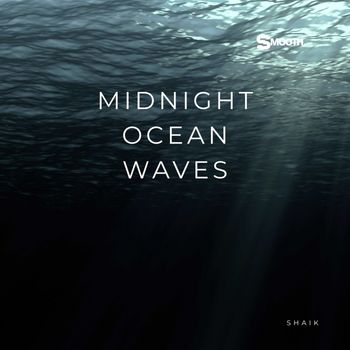 Shaik - Midnight Ocean Waves