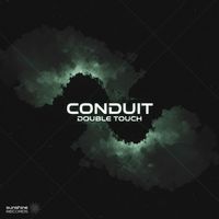 Conduit - Double Touch