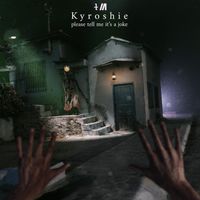 Kyroshie - Please Tell Me It's A Joke