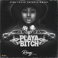 Remy - Playa Bitch (Explicit)