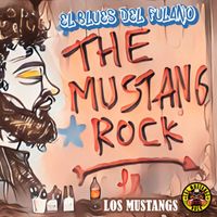 The Mustangs - EL BLUES DEL FULANO