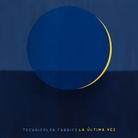 Technicolor Fabrics - La Última Vez