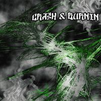 KUCES - Crash & Burnin (Explicit)