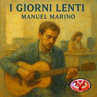 Manuel Marino - I Giorni Lenti