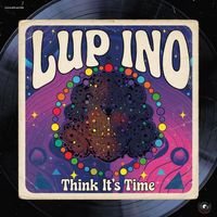 LUP INO - Think It's Time