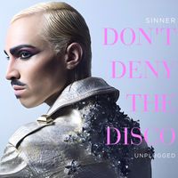 Sinner - Don't Deny the Disco (Unplugged 2012)