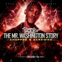T-Rock - The Mr. Washington Story (Chopped & Screwed) (Explicit)