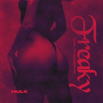 Hulk - Freaky (Explicit)