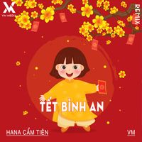 Hana Cẩm Tiên & VM - Tết Bình An (VM Remix)