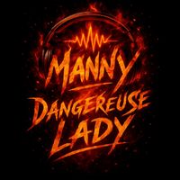Manny - Dangereuse Lady (Explicit)