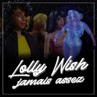 Lolly Wish - Jamais assez (Charles Schillings Remix)