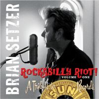 Brian Setzer - Rockabilly Riot, Vol. 1 - A Tribute to Sun Records