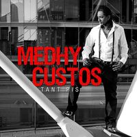 Medhy Custos - Tant pis