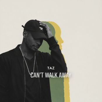Taz - Cant Walk Away