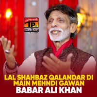 Babar Ali Khan - Lal Shahbaz Qalandar Di Main Mehndi Gawan