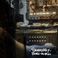 Sammy Kay - Born to Run (Explicit)