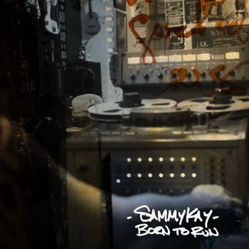 Sammy Kay - Born to Run (Explicit)