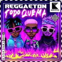 Kryptic - REGGAETON TODO QUEMA