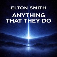 Elton Smith - Anything that they do