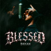 Bryan - BLESSED