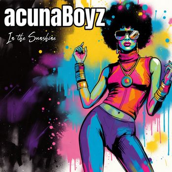 Acuna Boyz - In the Sunshine