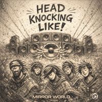 Mirror World - Head Knocking Like!