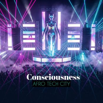 Afro Tech City - Consciousness